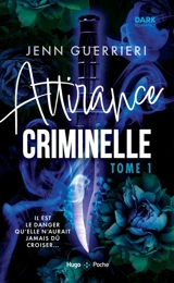 Attirance criminelle. Vol. 1 - Jenn Guerrieri