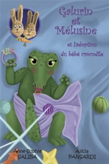 Galurin et Mélusine et l'adoption du bébé crocodile : Galurin et Mélusine Vol. 4 - Anne-Sophie Saliba