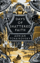 Days of Shattered Faith Vol. 3 - Adrian Tchaikovsky