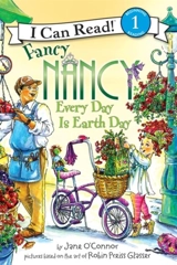 Fancy Nancy : Every Day Is Earth Day : Level 1 - Jane O'Connor