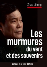 Les murmures du vent et des souvenirs - Lihong Zhao