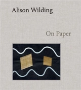 Alison Wilding : On Paper - Dr. Penelope Curtis