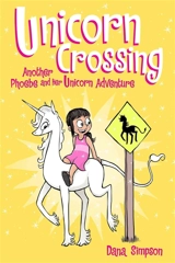 Unicorn Crossing : Another Phoebe and Her Unicorn Adventure : Volume Vol. 5 - Dana Simpson