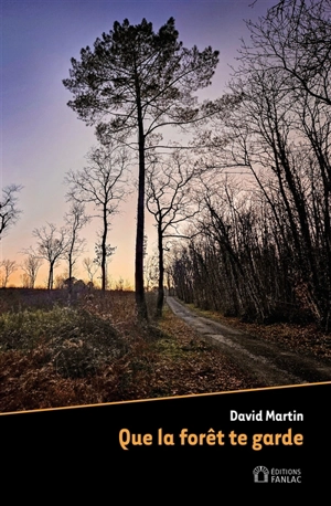 Que la forêt te garde - David Martin