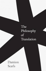 The Philosophy of Translation - Damion Searls