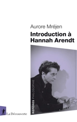 Introduction à Hannah Arendt - Aurore Mréjen