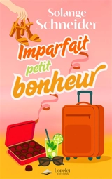 Imparfait petit bonheur - Solange Schneider