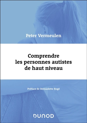 Comprendre les personnes autistes de haut niveau - Peter Vermeulen