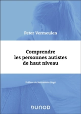 Comprendre les personnes autistes de haut niveau - Peter Vermeulen