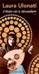 J'étais roi à Jérusalem - Laura Ulonati
