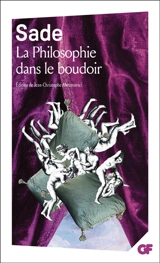 La philosophie dans le boudoir ou Les instituteurs immoraux - Donatien Alphonse François de Sade