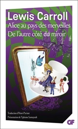 Alice au pays des merveilles. De l'autre côté du miroir - Lewis Carroll
