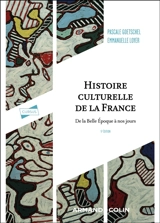 Histoire culturelle de la France, de la Belle Epoque à nos jours - Pascale Goetschel