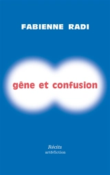 Gêne et confusion : récits - Fabienne Radi