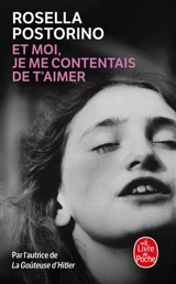 Et moi, je me contentais de t'aimer - Rosella Postorino