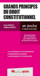 Grands principes du droit constitutionnel : une présentation des notions de la Constitution, de la démocratie et de l'exercice du pouvoir : 2025-2026 - Kevin Henocq