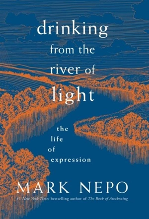Drinking from the River of Light - Mark Nepo