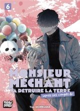 Monsieur Méchant va détruire la Terre (après ses congés). Vol. 6 - Yuu Morikawa