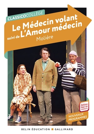 Le médecin volant. L'amour médecin : nouveaux programmes - Molière