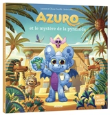 Azuro et le mystère de la pyramide - Laurent Souillé