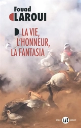 La vie, l'honneur, la fantasia - Fouad Laroui