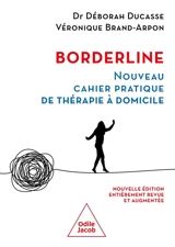 Borderline : nouveau cahier pratique de thérapie à domicile - Déborah Ducasse