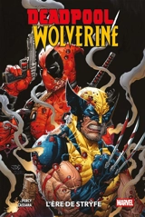 Deadpool-Wolverine. Vol. 1. L'ère de Stryfe - Benjamin Percy