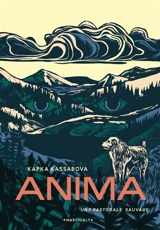 Anima, une pastorale sauvage - Kapka Kasabova