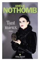 Tant mieux - Amélie Nothomb