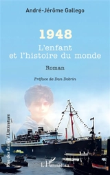 1948 : l'enfant et l'histoire du monde - André-Jérôme Gallego