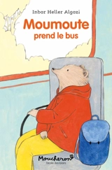 Moumoute. Vol. 3. Moumoute prend le bus - Inbar Heller Algazi