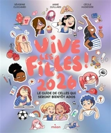 Vive les filles 2026 ! : le guide de celles qui seront bientôt ados - Séverine Clochard