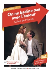 On ne badine pas avec l'amour : bac, les jeux du coeur et de la parole - Alfred de Musset
