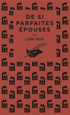 De si parfaites épouses - Lori Roy