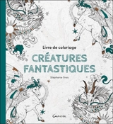 Créatures fantastiques - Stéphanie Gras