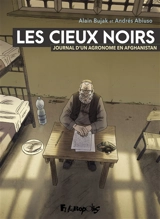 Les cieux noirs : journal d'un agronome en Afghanistan - Alain Bujak