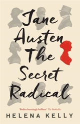 Jane Austen, The Secret Radical - Helena Kelly