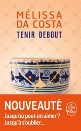 Tenir debout - Mélissa Da Costa