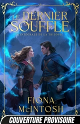 Le dernier souffle : l'intégrale - Fiona McIntosh