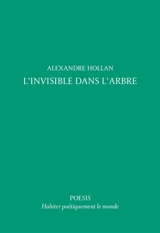 L'invisible dans l'arbre - Alexandre Hollan