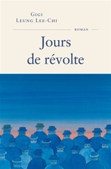Jours de révolte - Gigi Leung Lee-Chi