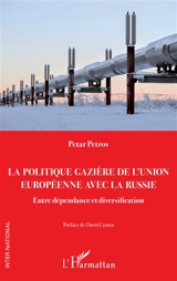 La politique gazière de l'Union européenne avec la Russie : entre dépendance et diversification - Petar Petrov