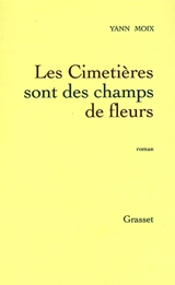 Les cimetières sont des champs de fleurs - Yann Moix