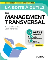 La boîte à outils du management transversal : 59 outils clés en main + 5 vidéos d'approfondissement + 1 agent conversationnel IA - Jean-Pierre Testa