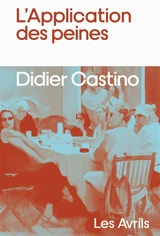 L'application des peines - Didier Castino
