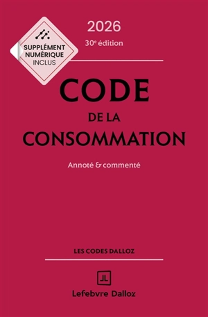 Code de la consommation 2026 : annoté & commenté