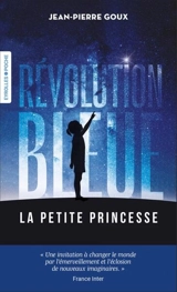 Révolution bleue. La petite princesse - Jean-Pierre Goux