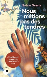 Nous n'étions pas des tendres - Sylvie Gracia