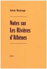 Notes sur les rivières d'Athènes - Sylvain Maestraggi