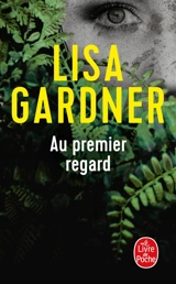 Au premier regard - Lisa Gardner